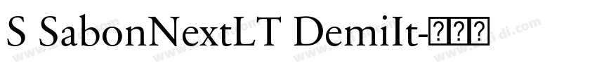 S SabonNextLT DemiIt字体转换 S SabonNextLT DemiIt字体转换